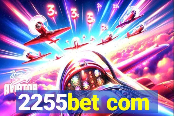 2255bet com